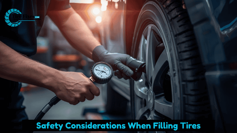 Safety Considerations When Filling Tires