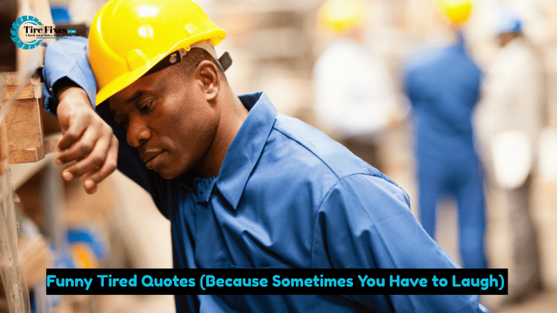 Funny Tired Quotes