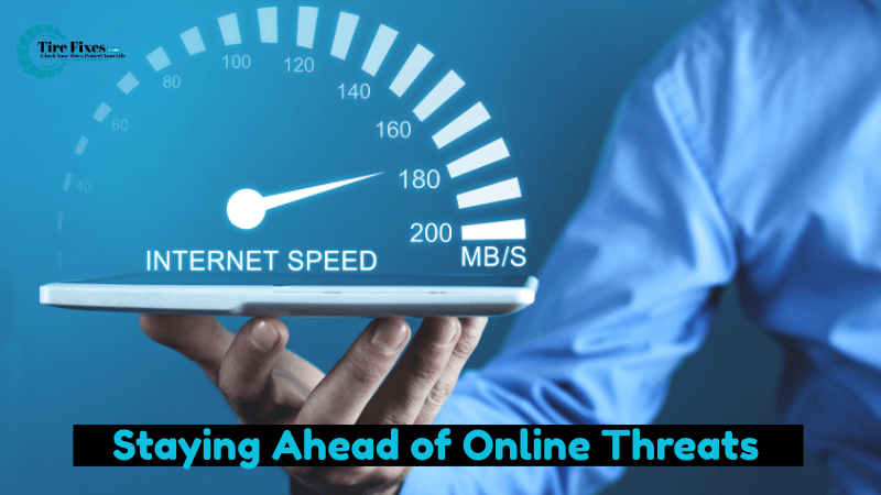 Staying Ahead of Online Threats