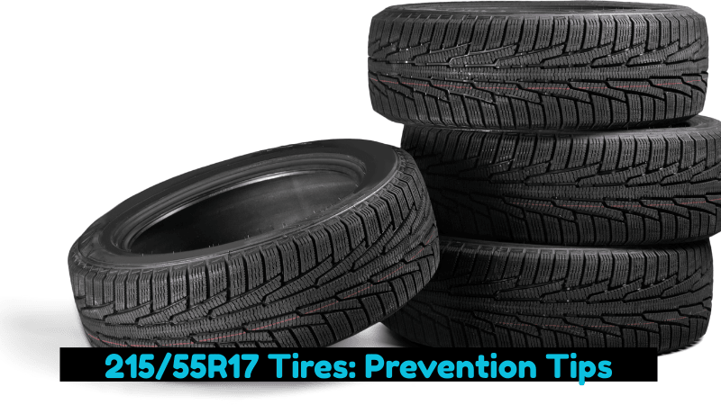 215/55R17 Tires: Prevention Tips