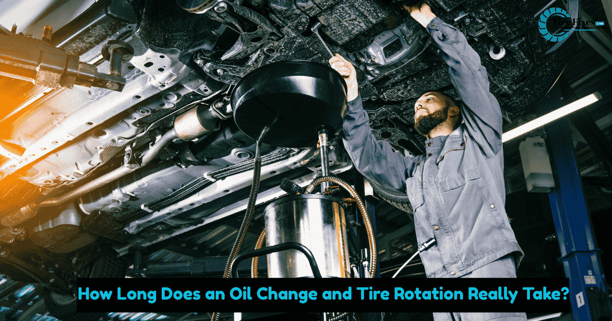 How Long Does an Oil Change and Tire Rotation