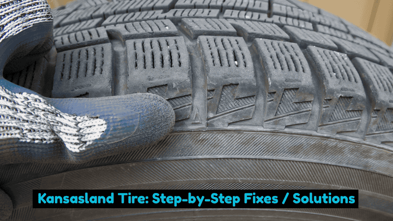 Kansasland Tire: Step-by-Step Fixes / Solutions