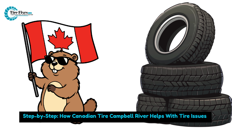 Step-by-Step: How Canadian Tire Campbell River Helps With Tire Issues