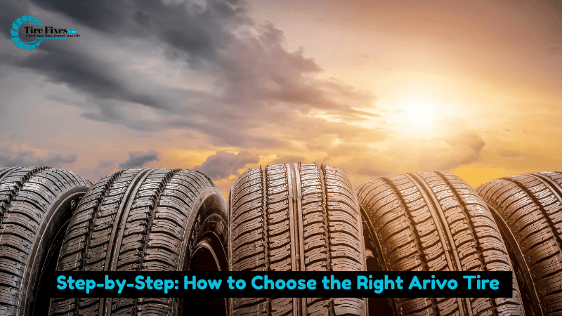 Step-by-Step: How to Choose the Right Arivo Tire