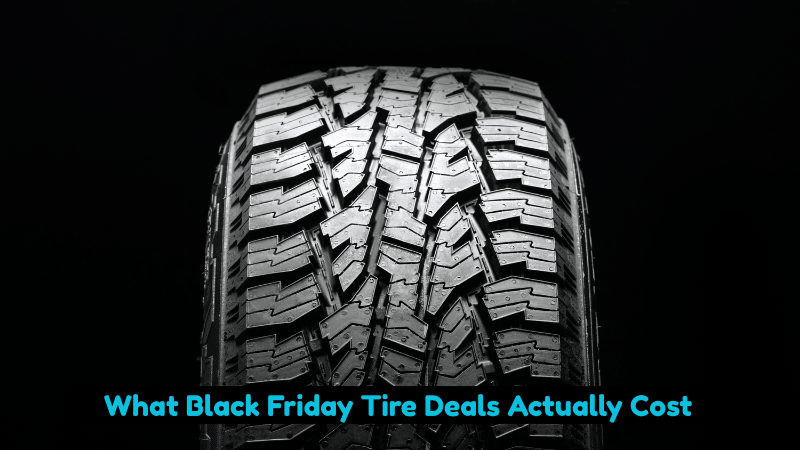 What Black Friday Tire Deals Actually Cost