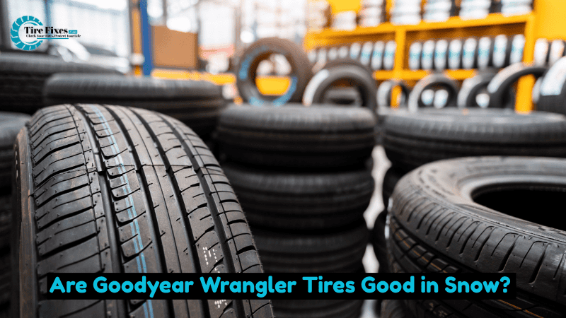 Are Goodyear Wrangler Tires Good in Snow?